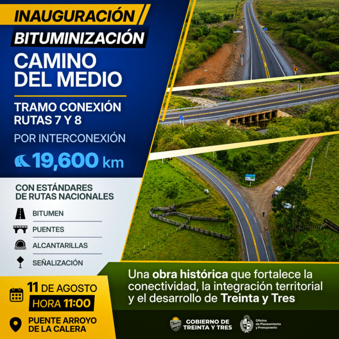 TREINTA Y TRES INAUGURA UNA OBRA HISTÓRICA: 19,6 KILÓMETROS QUE FORTALECEN LA CONEXIÓN ENTRE LAS RUTAS 7 Y 8
