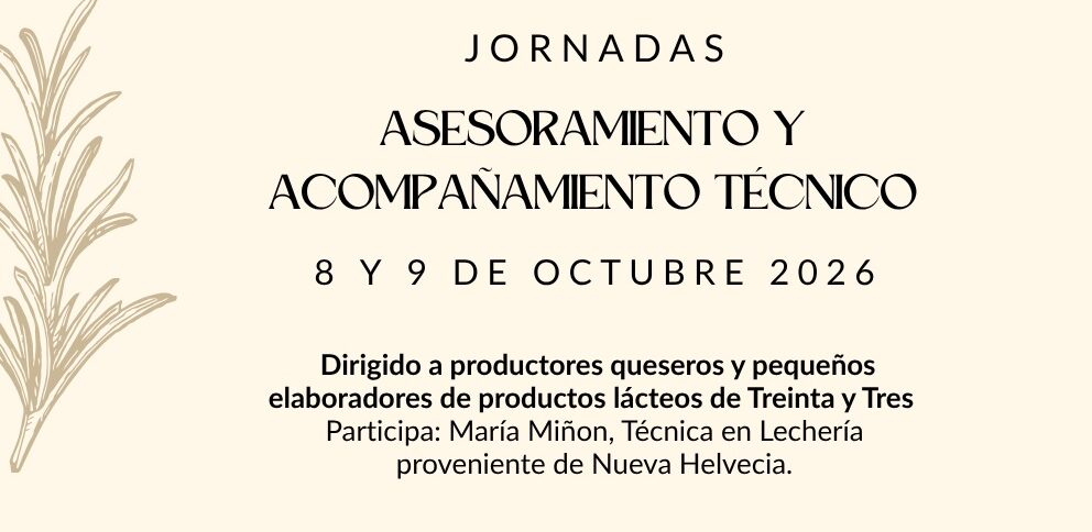JORNADAS DE ASESORAMIENTO Y ACOMPAÑAMIENTO TÉCNICO PARA PRODUCTORES QUESEROS DE TREINTA Y TRES
